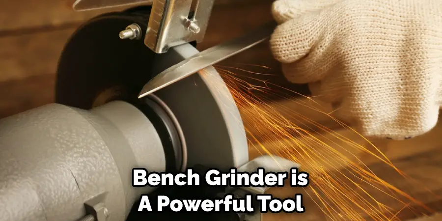 Bench Grinder is  A Powerful Tool 