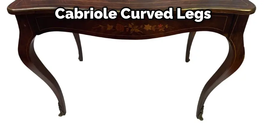Cabriole Curved Legs