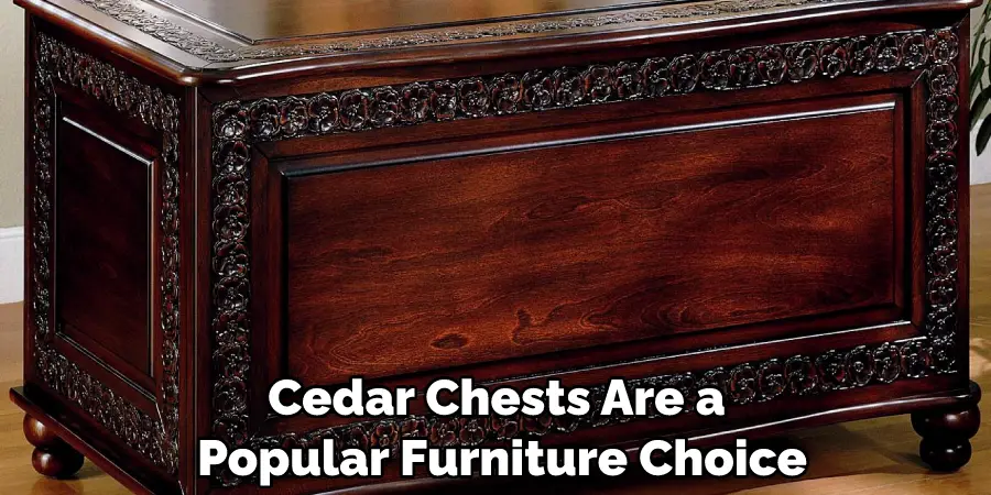 Cedar Chests Are a Popular Furniture Choice