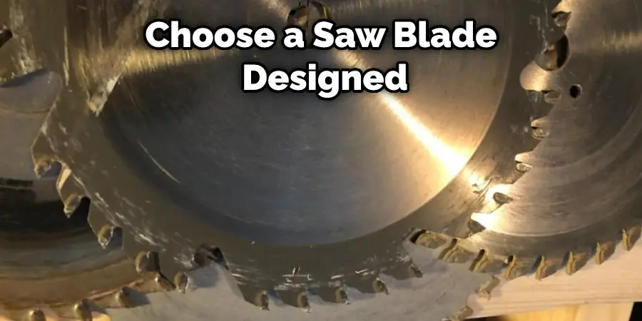 Choose a Saw Blade  Designed