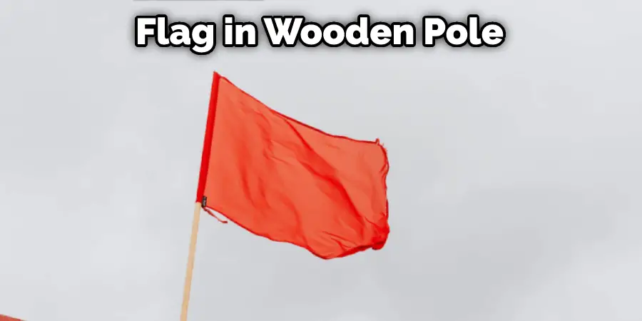 Flag in a Wooden Pole