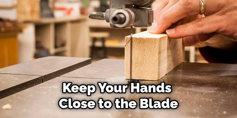 Keep Your Hands  Close to the Blade
