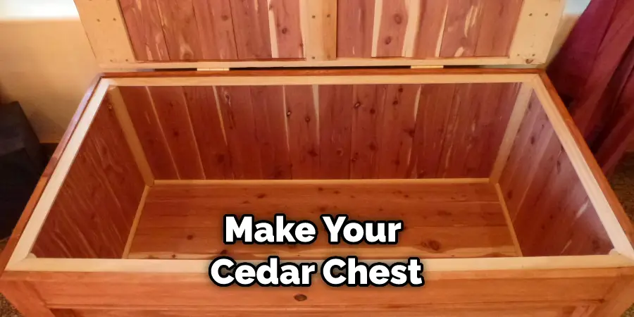 Make Your  Cedar Chest