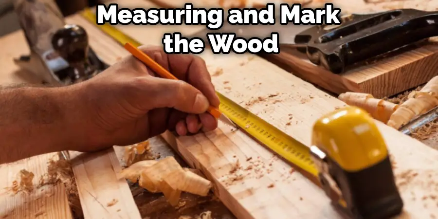 Measuring and Mark the Wood