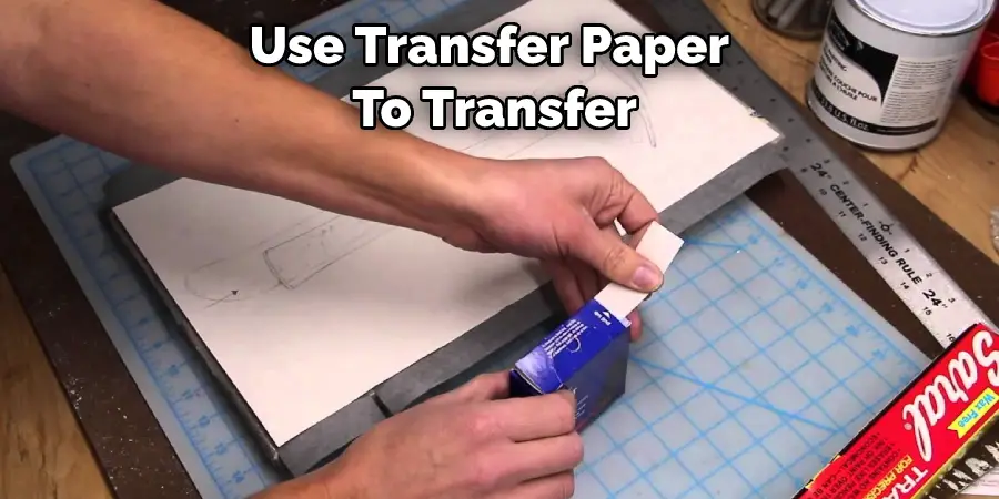 Use Transfer Paper  To Transfer