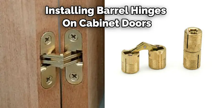 Installing Barrel Hinges  On Cabinet Doors 
