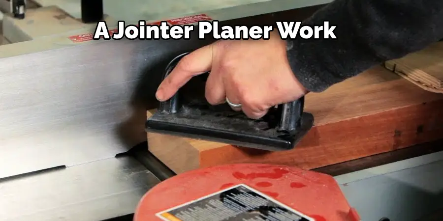 A Jointer Planer Work