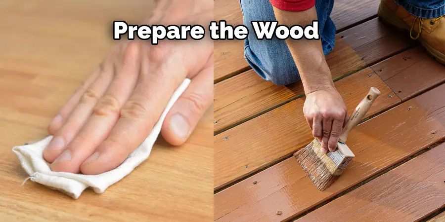Prepare the Wood