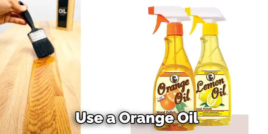 Use a Orange Oil 