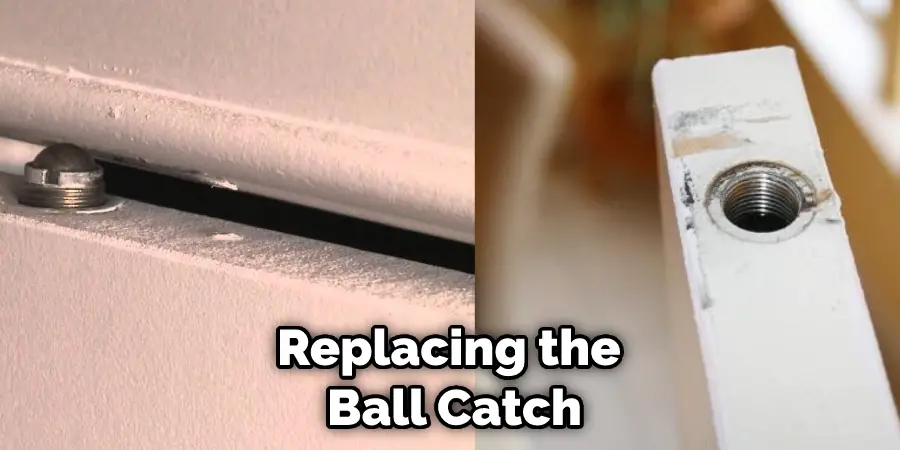 Replacing the Ball Catch