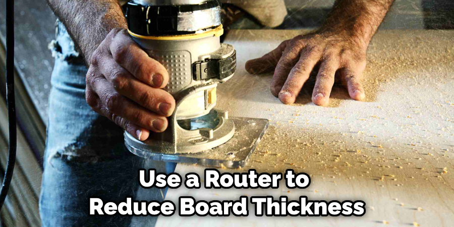 Use a Router to Reduce Board Thickness