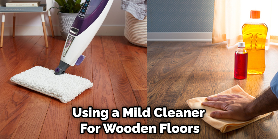 Using a Mild Cleaner For Wooden Floors