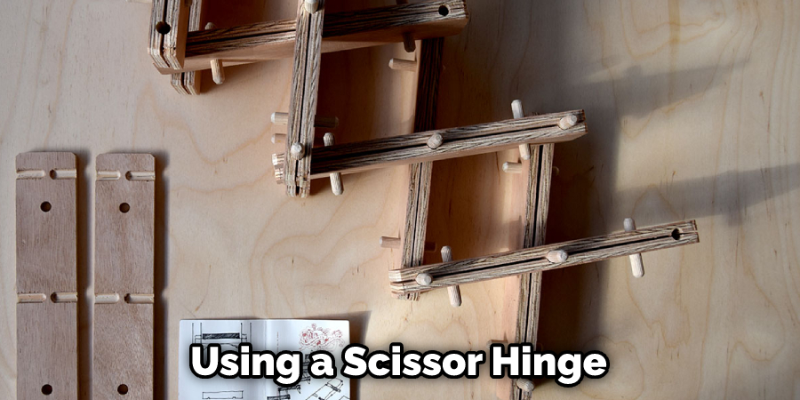 Using a Scissor Hinge