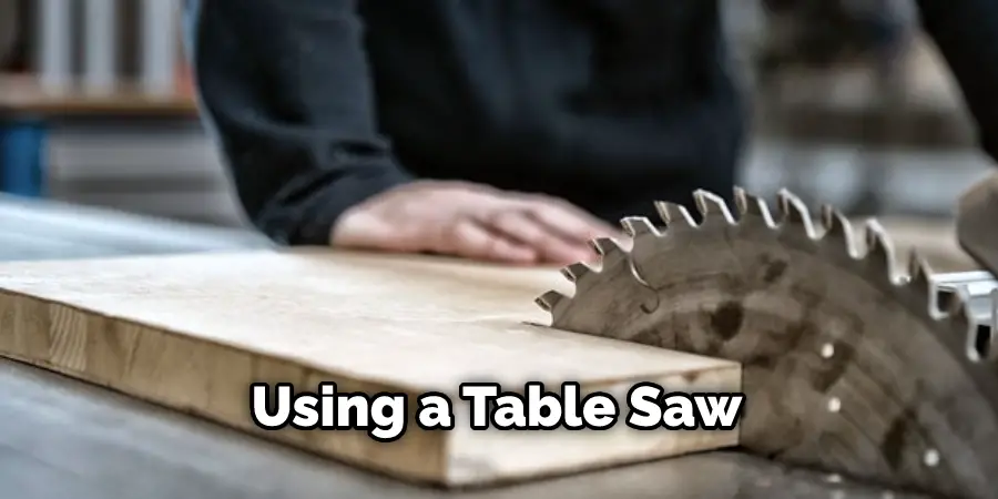 Using a Table Saw