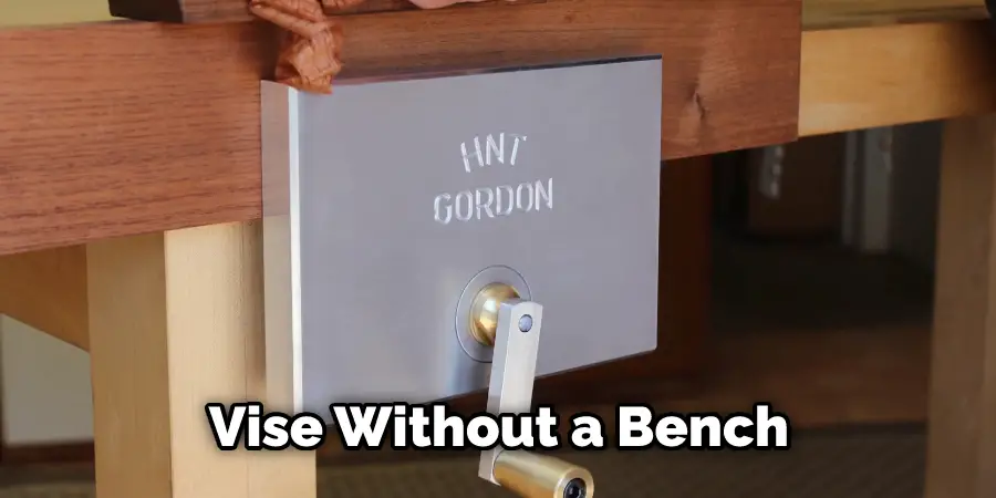 Vise Without a Bench