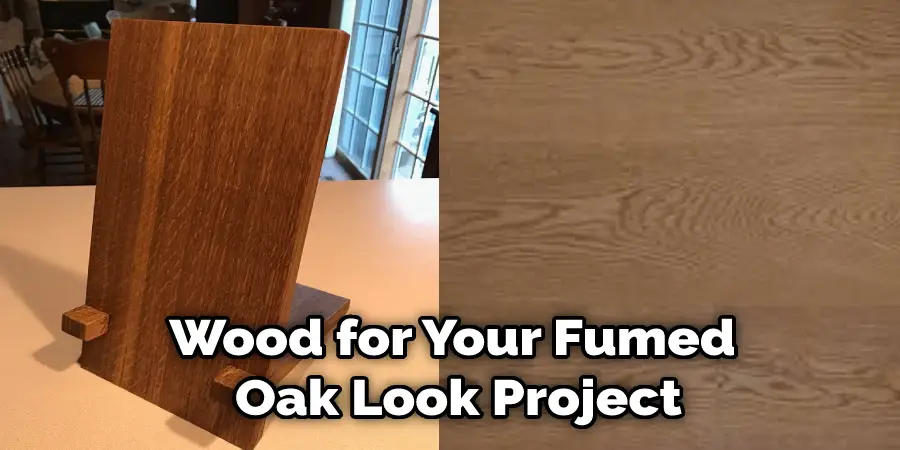 Wood for Your Fumed  Oak Look Project