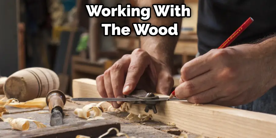 Working With the Wood