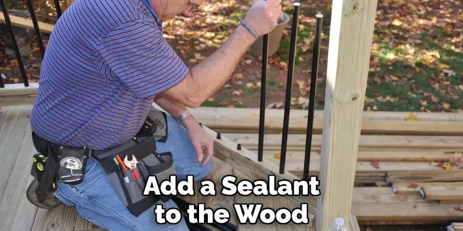 Add a Sealant to the Wood