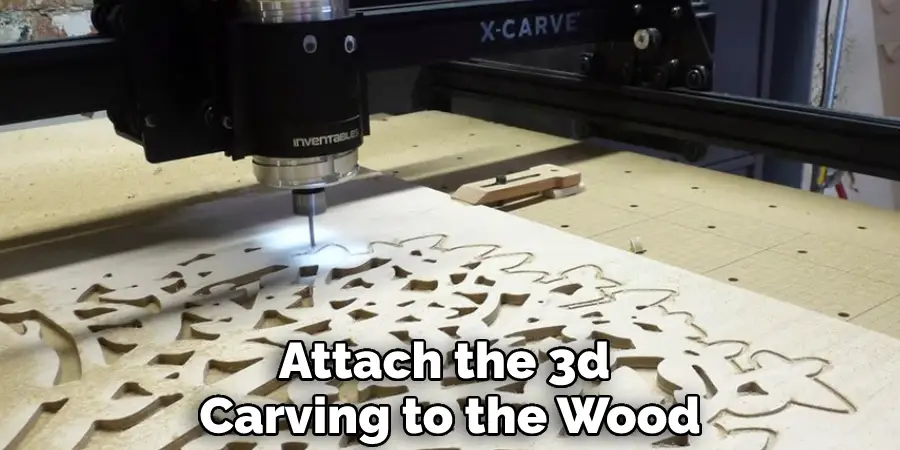 Attach the 3d Carving to the Wood