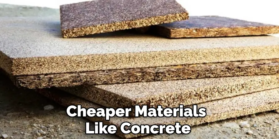 Cheaper Materials Like Concrete