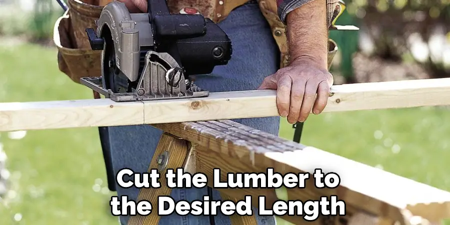 Cut the Lumber to the Desired Length