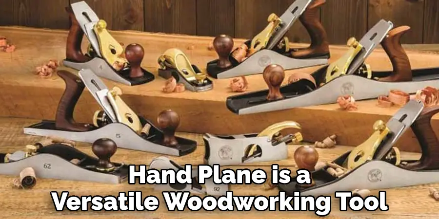 Hand Plane is a Versatile Woodworking Tool