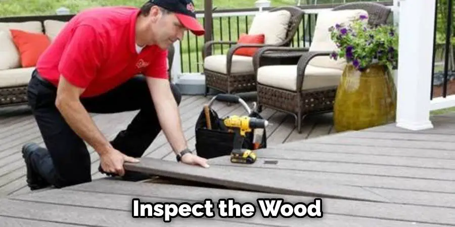 Inspect the Wood