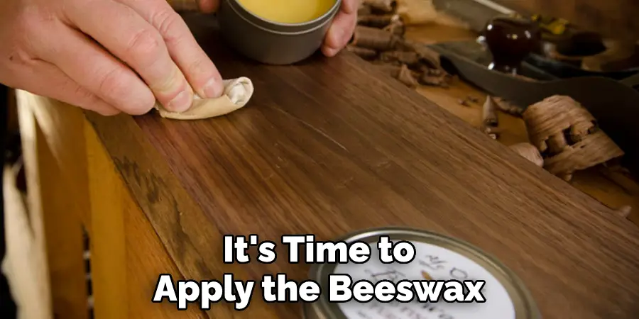 It's Time to Apply the Beeswax
