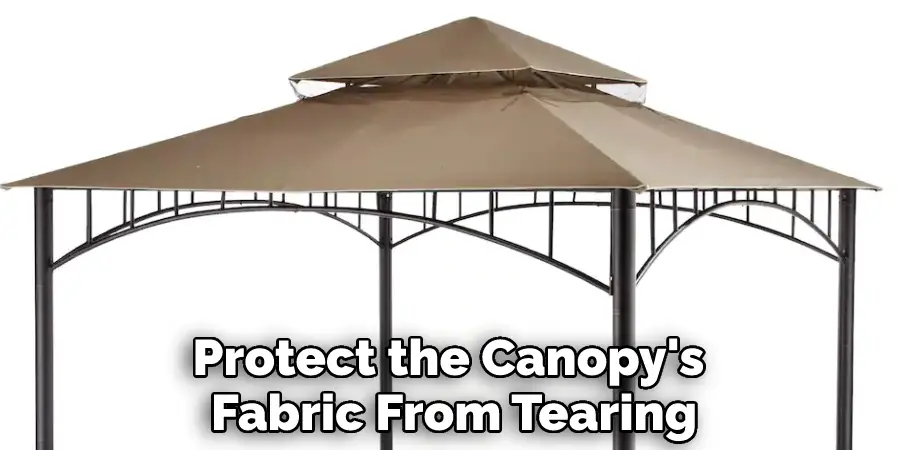 Protect the Canopy's Fabric From Tearing