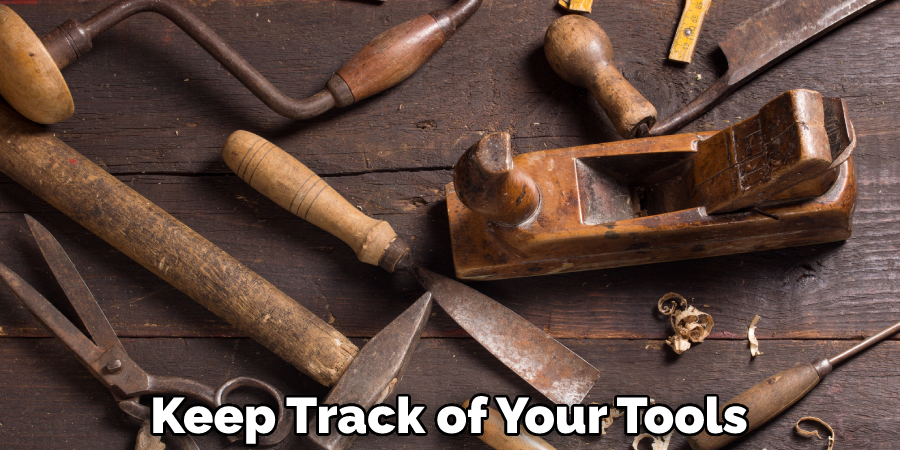 Keep Track of Your Tools