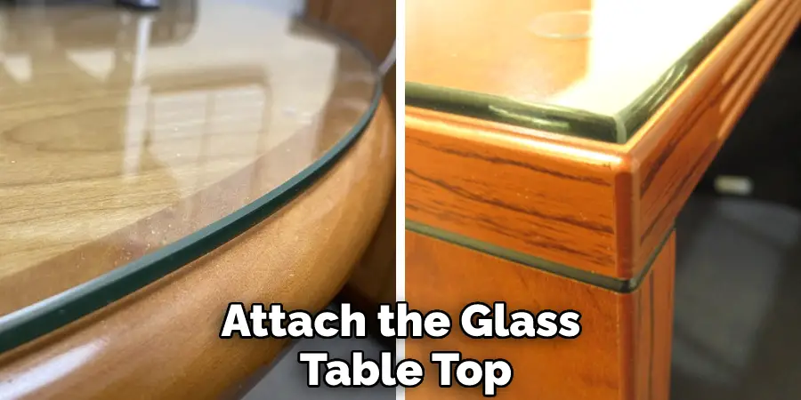 Attach the Glass Table Top