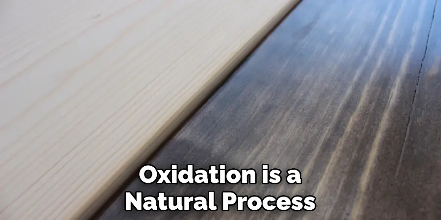 Oxidation is a Natural Process