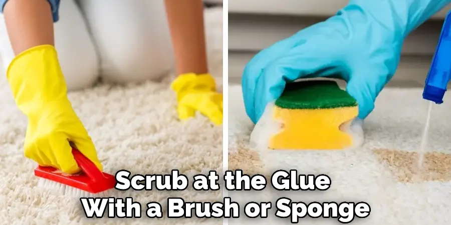 Scrub at the Glue With a Brush or Sponge