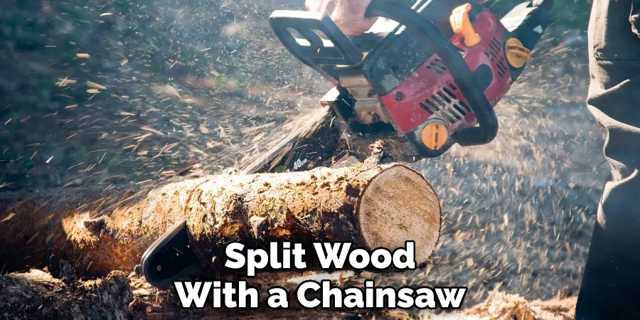 Split Wood With a Chainsaw