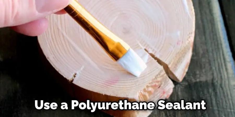 Use a Polyurethane Sealant