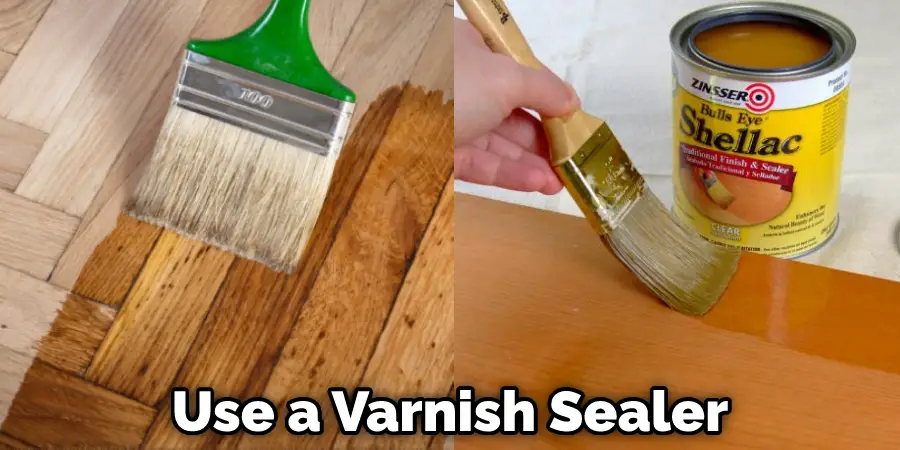 Use a Varnish Sealer