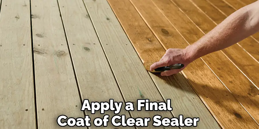 Apply a Final Coat of Clear Sealer