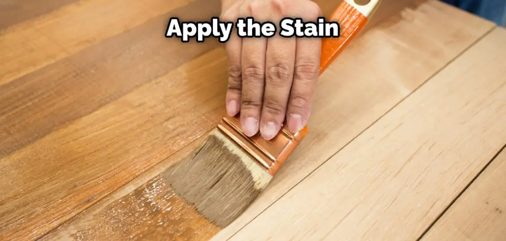 Apply the Stain