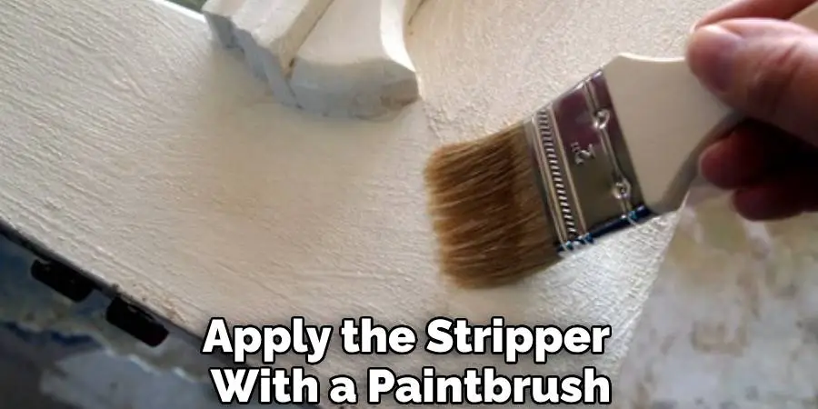 Apply the Stripper With a Paintbrush