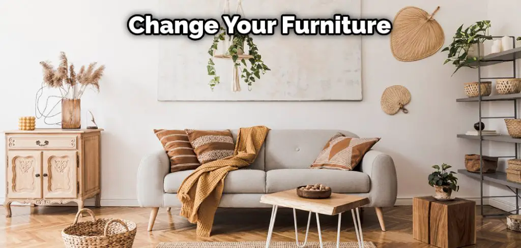 Change Your Furniture