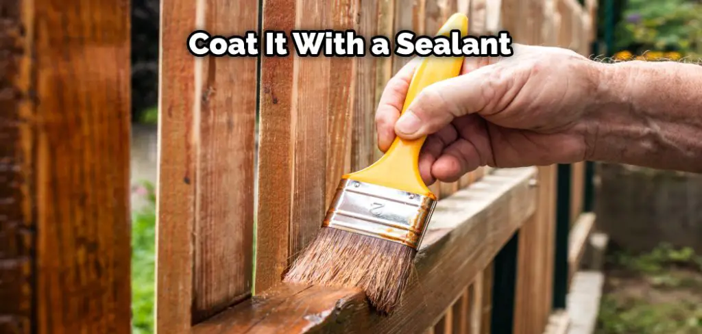 Coat It With a Sealant