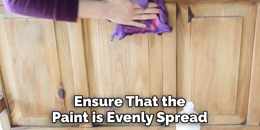 Ensure That the Paint is Evenly Spread