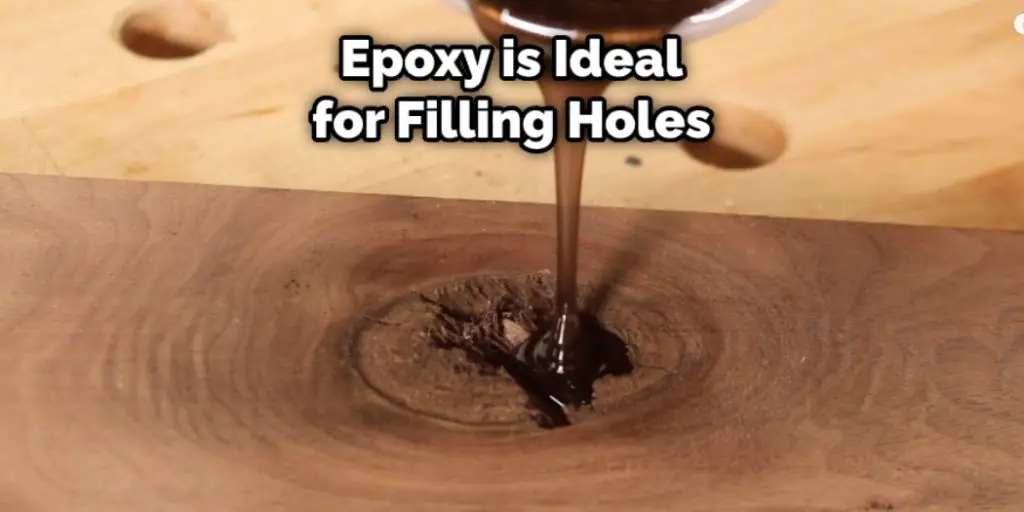 Epoxy is Ideal for Filling Holes