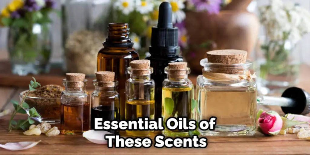 Essential Oils of These Scents