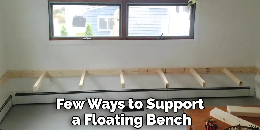 Few Ways to Support a Floating Bench