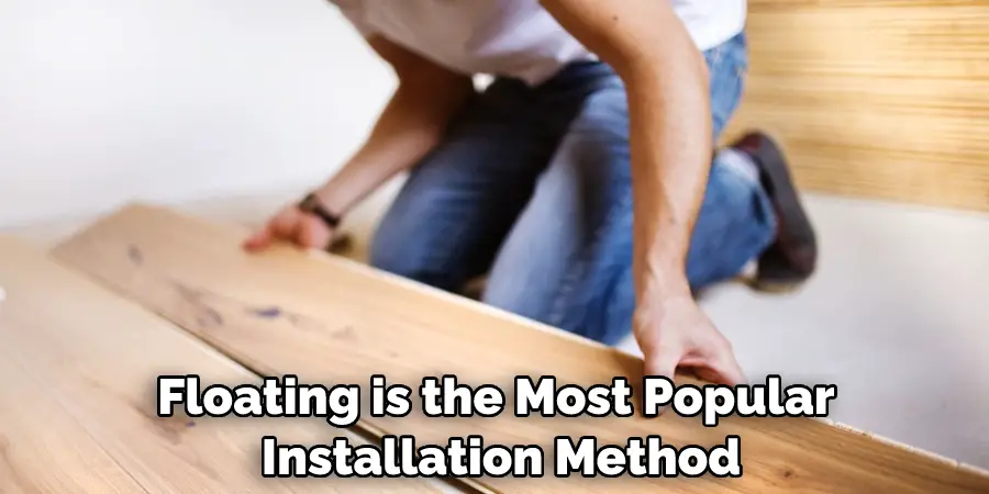 Floating is the Most Popular Installation Method
