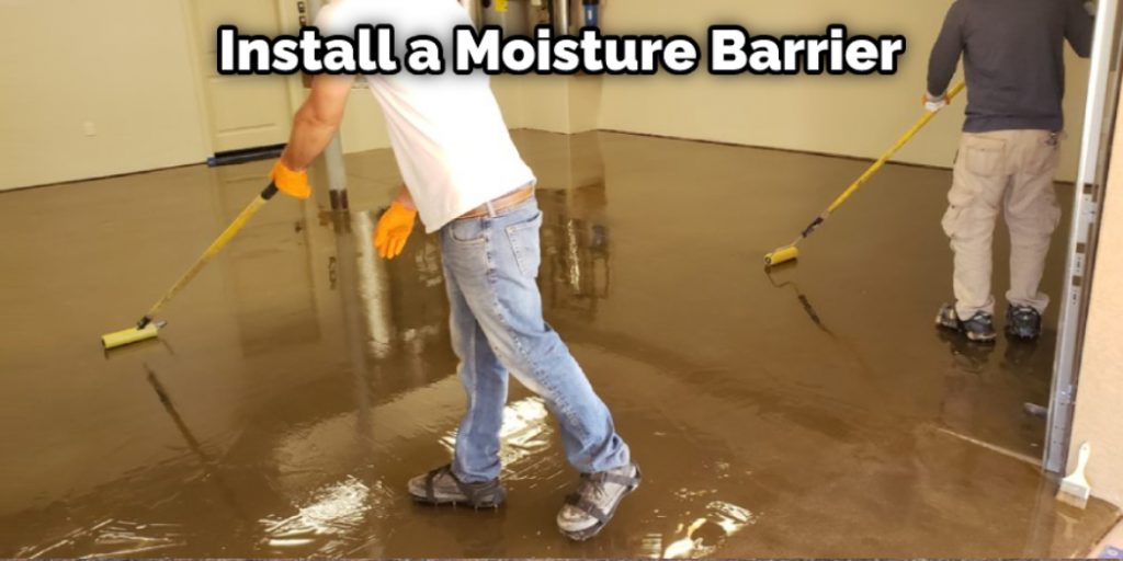 Install a Moisture Barrier