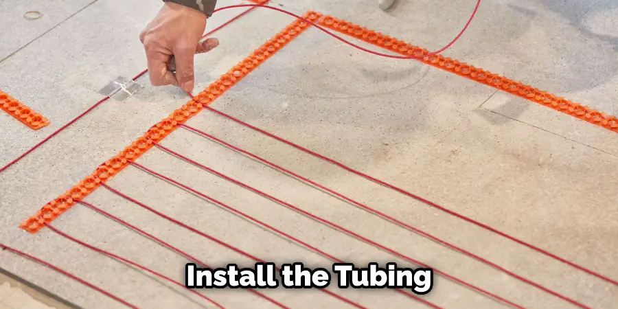 Install the Tubing