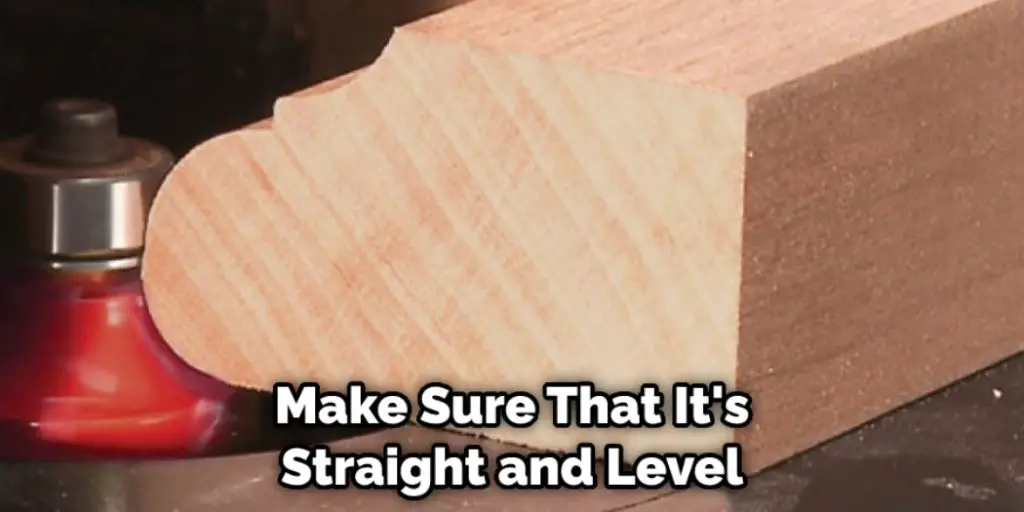 Make Sure That It's Straight and Level