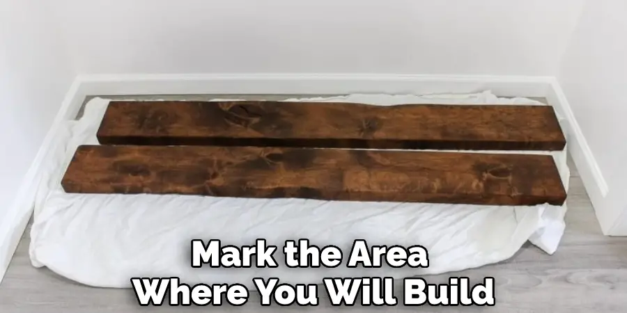 Mark the Area Where You Will Build